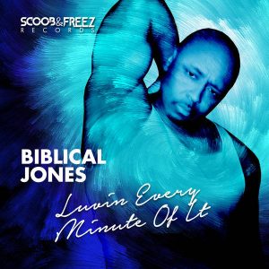 MP3 : Biblical Jones – Luvin’ Every Minute Of It (Scoob & Freez Afro Rub)
