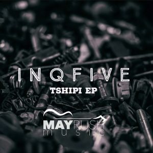 EP : InQfive – Tshipi