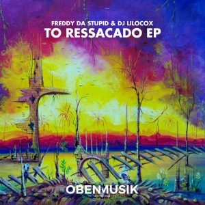 EP : Freddy Da Stupid & DJ Lilocox – To Ressacado