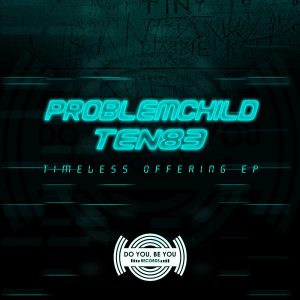 EP DOWNLOAD : Problem Child Ten83 – Timeless Offering