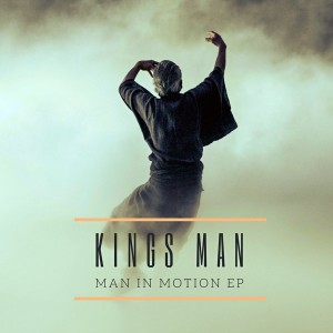 Kings Man – Man In Motion EP
