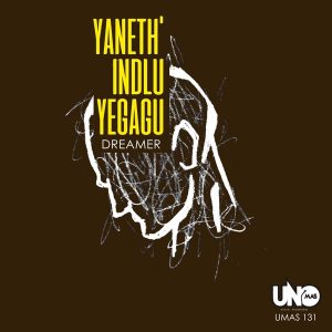 Dreamer – Yaneth’ Indlu Yegagu EP