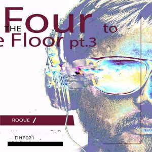 Roque – Four To The Floor, Pt. 3