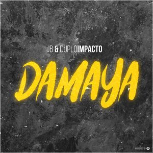 MP3 DOWNLOAD : JB & DuploImpacto – Damaya (Original Mix)