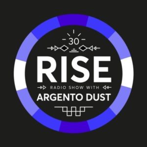 MP3 DOWNLOAD : Argento Dust – RISE Radio Show Vol. 30