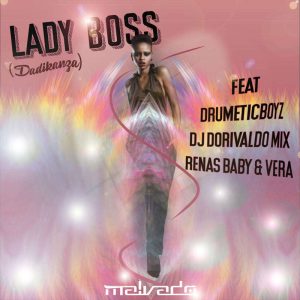 MP3 : DJ Malvado ft. DrumeticBoyz & Dorivaldo Mix – Lady Boss (Dadikanza) [Instrumental]