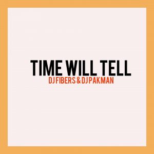 DJ Fibers & DJ PAKMAN – Time Will Tell (Afro Mix)