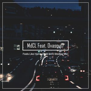MdCL Feat. Ovasoul7 – Feels Like Home (PHill SA’s Bootleg Mix)