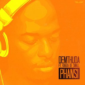 DeMthuda – Phansi (feat. Kabza De Small)
