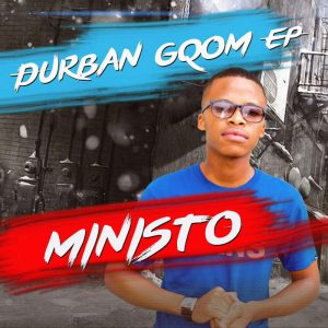Dj Ministo – Durban Gqom EP
