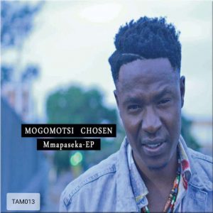 Mogomotsi Chosen – Mmapaseka EP
