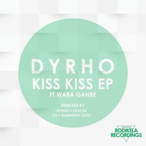 Dyrho, Wara Ganre – Kiss Kiss (Zain SA Remix)