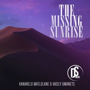 EP: Kananelo Matlolane & Vasily Umanets – The Missing Sunrise [Zip File]