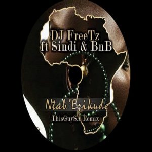 DJ Freetz – Ntab’ Ezikude (ThisGuySA Remix)