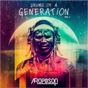 Afropoison – Drums Of A Generation EP