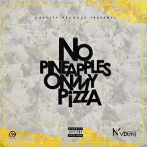 ALBUM: Nveigh – No Pineapples On My Pizza (Full Album Tracklist & Art)