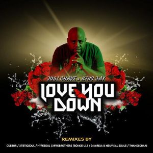 Josi Chave feat. King Jay – Love you down (XtetiQsoul Remix)