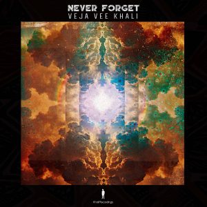 Veja Vee Khali – Never Forget [Mp3 download]