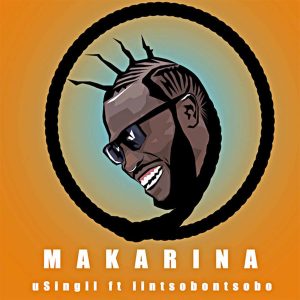 MP3 DOWNLOAD : uSingil – Makarina (feat. IIntsobontsobo)