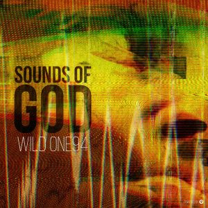 EP DOWNLOAD : Wild One94 – Sounds Of God