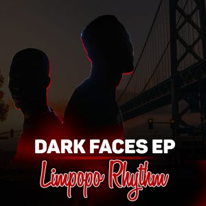 Limpopo Rhythm – Dark Faces EP