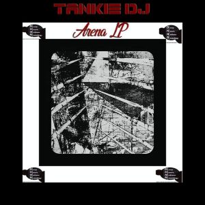 Tankie DJ – Arena LP