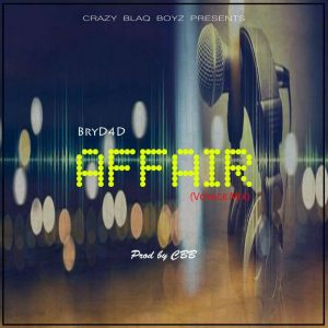 BryD4D – Affair (CrazyBlaqBoyz Voyage Mix)