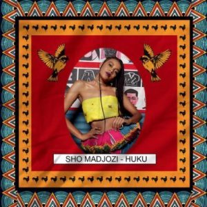 Sho Madjozi – Huku [Mp3]