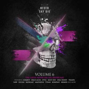 ALBUM: Various Artists – Never Say Die Vol. 6 (Zippy File)