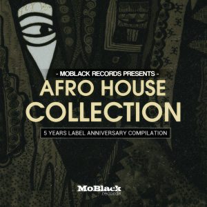 MoBlack Records New Release: Afro House Collection – 5 Years Label Anniversary Compilation [ALBUM]