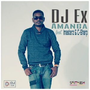 DJ Ex – Amanga ft. Imasterz & C-Sharp (MP3 DOWNLOAD)