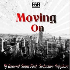 Dj General Slam – Moving On (Instrumental Mix) ft. Seductive Sapphire [Mp3 Download]