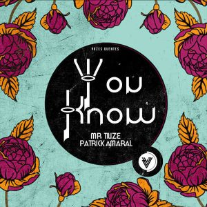 Mr. Tiuze ft. Patrick Amaral – You Know (Original Mix) [MP3]