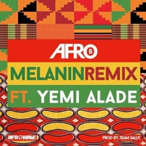 Afro B Feat. Yemi Alade – Melanin Remix (MP3 DOWNLOAD)