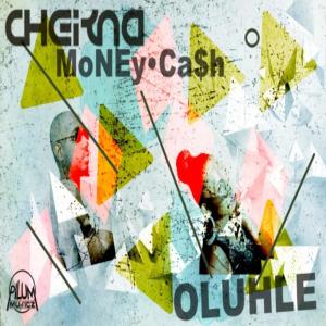 Cheikna ft. Oluhle – Money Cash (Original Mix) [MP3 DOWNLOAD]