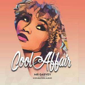 Cool Affair – Mr Garvey Double Disc [ALBUM DOWNLOAD]