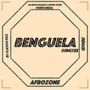 Dj Helio Baiano & Jester Joker – Benguela (Afrozone Remix) ft. Ponti dikua [MP3]