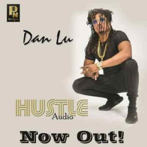 Dan Lu – Hustle (MP3 DOWNLOAD)