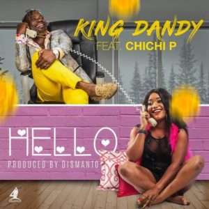Dandy Crazy Feat Chichi P – Hello (MP3 DOWNLOAD)