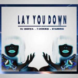 Dj Msewa x ZookieM x Starring – Lay You Down (Original Mix) [MP3 DOWNLOAD]