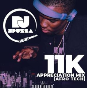 Dj Spuzza – 11k Appreciation Mix (January 2019) [MIXTAPE DOWNLOAD]