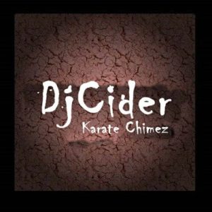 DjCider – Karate Chimez (Original Mix) [Mp3 Download]