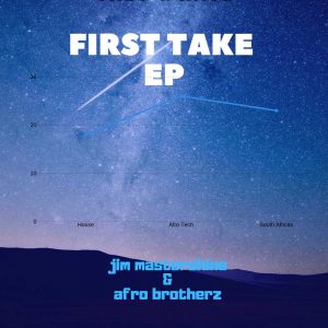 EP DOWNLOAD: Afro Brotherz & DJ Jim MasterShine – First Take