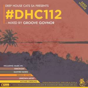 Groove Govnor – Deep House Cats Mix #112 [MIXTAPE DOWNLOAD]