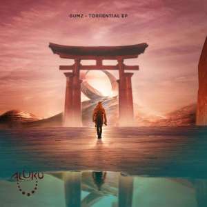 EP: Gumz – Torrential [EP DOWNLOAD]