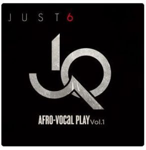 Just 6 – Afro – Vocal Play (Vol.1) [ALBUM DOWNLOAD]