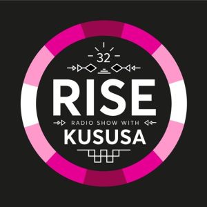 Kususa – RISE Radio Show Vol. 32 (MIXTAPE DOWNLOAD)