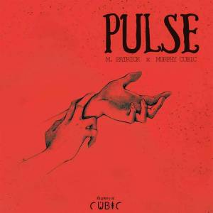 M.Patrick X Murphy Cubic – Pulse (Original Mix) [MP3 DOWNLOAD]