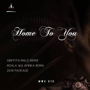 Mzala Wa Afrika ft. Rockledge – Home To You (GRIFFITH MALO Remix) [MP3 DOWNLOAD]