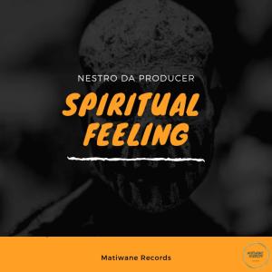 Nestro Da Producer – Spiritual Feeling (Extended Mix) [MP3 DOWNLOAD]